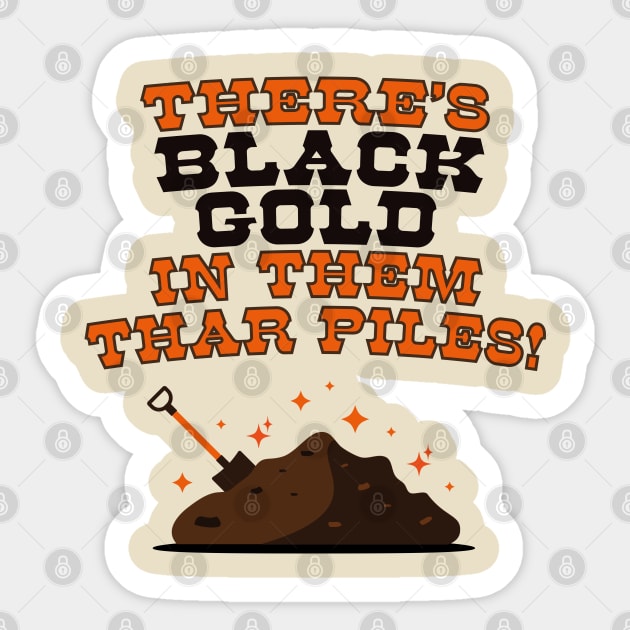 "Black Gold" Compost for Gardening Lovers Sticker by ölümprints